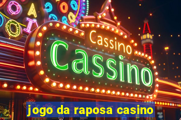 jogo da raposa casino